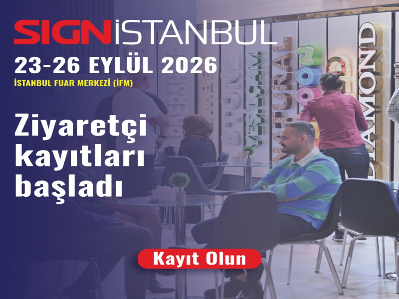 SIGN İstanbul Fuarı Katılımcı Kayıtları Başladı!