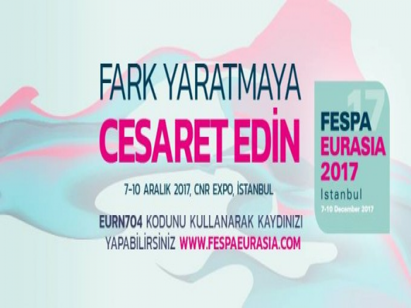 2016’DAKİ BAŞARILI FUARI TAKİBEN FESPA EURASIA 2017 KATILIMCILARI STAND ALANLARINI GENİŞLETTİ