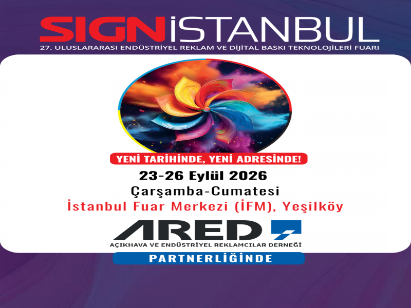 SIGN İstanbul Fuarı bu yıl 23 - 26 Eylül 2026 tarihlerinde İstanbul Fuar Merkezi’nde 27. kez düzenlenecek.
