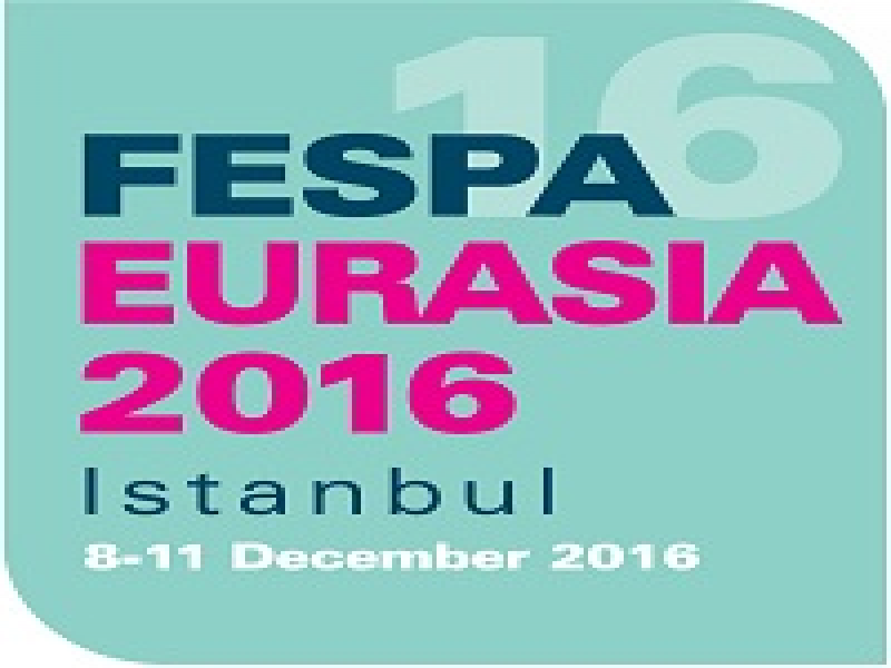 FESPA EURASIA KATILIMCILARI 2016 FUARINI SABIRSIZLIKLA BEKLİYOR